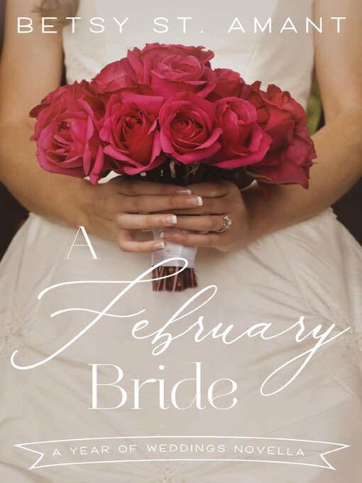 Title details for A February Bride by Betsy St. Amant - Wait list